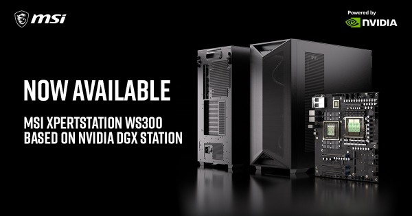 MSI XpertStation WS300搭載NVIDIA DGX Station架構正式出貨